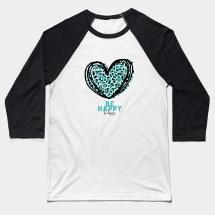 Be Happy Leopard Print Heart Baseball T-Shirt